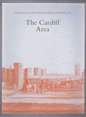 The Cardiff Area - Proceedings of the 139th Summer Meeting of the Royal Archaeological Institute ...