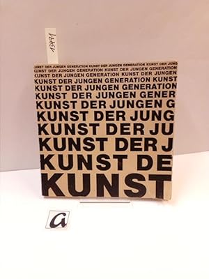 Seller image for Kunst der Jungen Generation. Ein Literaturverzeichnis und biographisches Nachschlagewerk. for sale by AphorismA gGmbH