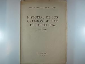 Imagen del vendedor de HISTORIAL DE LOS GREMIOS DE MAR DE BARCELONA 1750-1865 a la venta por Costa LLibreter