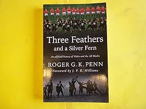 Seller image for Three Feathers and a Silver Fern: An Off-field History of the Wales-All Blacks Fixtures for sale by Carmarthenshire Rare Books