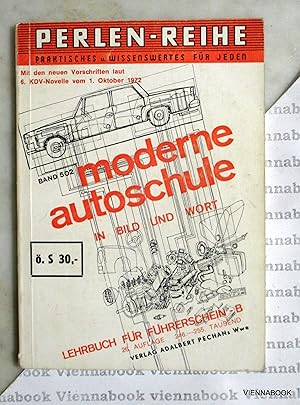 Moderne Autoschule in Bild und Wort. Lehrbuch für Führerschein B (mit 6. KDV-Novelle vom 1. Pktob...