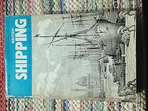 British Shipping - Its History, Organisation And Importance