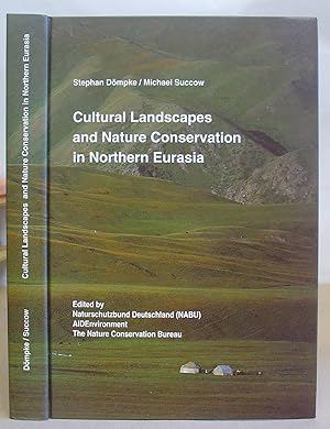 Cultural Landscapes And Nature Conservation In Northern Eurasia : Proceedings Of The Wörlitz Symp...