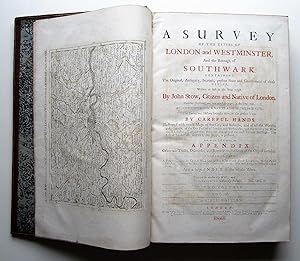 A Survey of the Cities of Westminster, and the Borough of Southwark. Containing The Original, Ant...