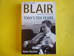 Bild des Verkufers fr Tony's Ten Years: Memories of the Blair Administration zum Verkauf von Carmarthenshire Rare Books