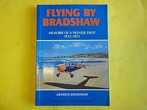 Flying by Bradshaw: Memoirs of a Pioneer Pilot 1933-75