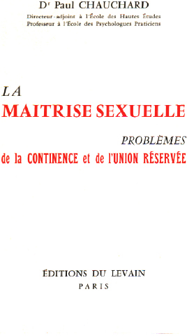 Image du vendeur pour La maitrise sexuelle problemes de la continence et de l'union rserve mis en vente par librairie philippe arnaiz