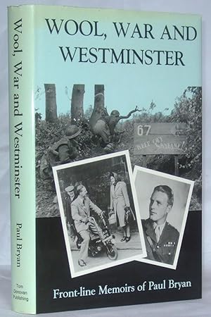 Image du vendeur pour Wool, War and Westminster: Front-line Memoirs of Paul Bryan mis en vente par James Hulme Books