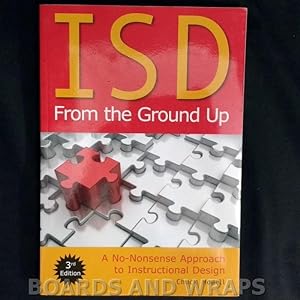 Image du vendeur pour ISD From the Ground Up: A No-Nonsense Approach to Instructional Design mis en vente par Boards & Wraps