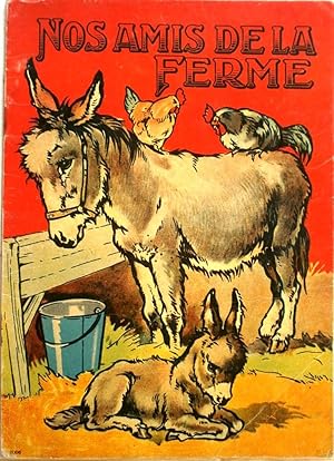 Seller image for NOS AMIS DE LA FERME. for sale by Jean-Paul TIVILLIER