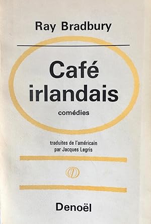 Café irlandais, comédies traduites de laméricain par Jacques Legris