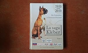 1910-2010 - De Colombes à Clermont-Ferrand - La saga Kléber. Tome 1