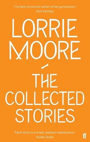 Seller image for The Collected Stories of Lorrie Moore (Paperback) for sale by Grand Eagle Retail