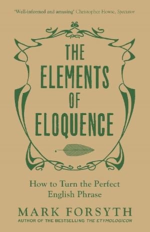 Immagine del venditore per The Elements of Eloquence (Paperback) venduto da Grand Eagle Retail