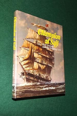 CHAMPION OF SAIL: R. W. Leyland and His Shipping Line