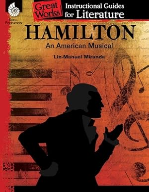 Seller image for Hamilton: An American Musical: An Instructional Guide for Literature (Paperback or Softback) for sale by BargainBookStores