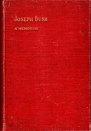 Immagine del venditore per Joseph Bush : a memorial - with a brief memoir venduto da Pendleburys - the bookshop in the hills