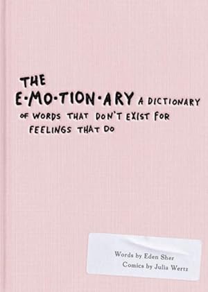 Seller image for Emotionary : A Dictionary of Words That Don't Exist for Feelings That Do for sale by GreatBookPrices