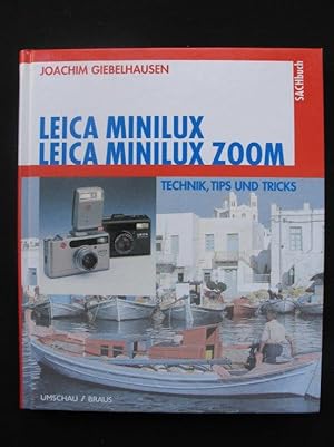 Leica Minilux, Leica Minilux Zoom. Technik, Tips und Tricks