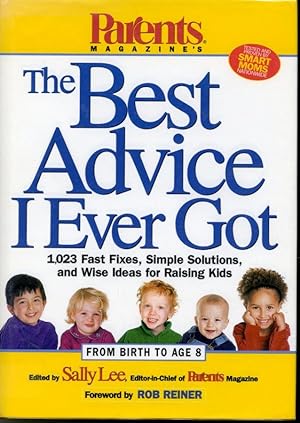 Bild des Verkufers fr Parents Magazine's The Best Advice I Ever Got - From Birth to Age 8 zum Verkauf von Librairie Le Nord