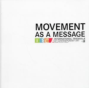 Seller image for Movement as a message. International triennale of contemporary art. National gallery in Prague. [Edizione italiana e inglese] for sale by Libro Co. Italia Srl