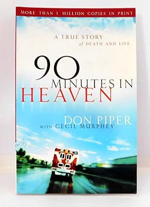 90 Minutes in Heaven: A True Story of Death and Life