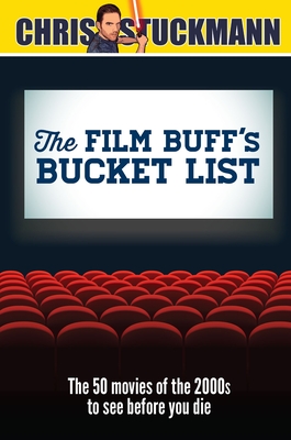 Bild des Verkufers fr The Film Buff's Bucket List: The 50 Movies of the 2000s to See Before You Die (Hardback or Cased Book) zum Verkauf von BargainBookStores