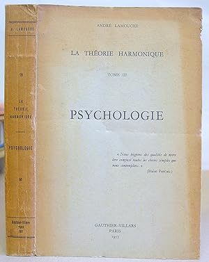 La Théorie Harmonique - Tome III : Psychologie.