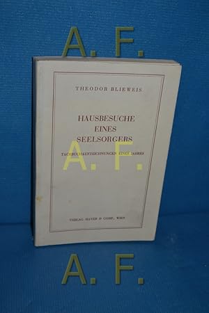 Bild des Verkufers fr Hausbesuche eines Seelsorgers : Tagebuchaufzeichngn eines Jahres Theodor Blieweis zum Verkauf von Antiquarische Fundgrube e.U.