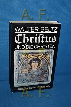 Seller image for Christus und die Christen : Mythologie der alten Kirchen. for sale by Antiquarische Fundgrube e.U.