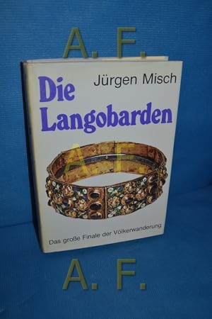 Imagen del vendedor de Die Langobarden : das groe Finale der Vlkerwanderung a la venta por Antiquarische Fundgrube e.U.