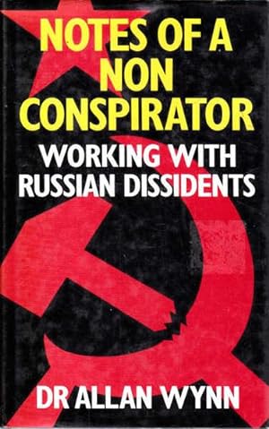 Imagen del vendedor de Notes of a Non-conspirator: Working with Russian Dissidents a la venta por Goulds Book Arcade, Sydney