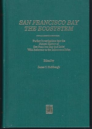 San Francisco Bay: The ecosystem: Further Investigations into the Natural History of San Francisc...