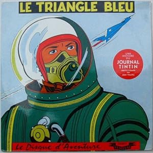 Le Triangle Bleu. Collection "Le Disque D'Aventure". Une Histoire du Journal Tintin adaptée et ré...