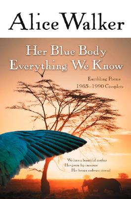 Immagine del venditore per Her Blue Body Everything We Know: Earthling Poems 1965-1990 Complete (Paperback or Softback) venduto da BargainBookStores