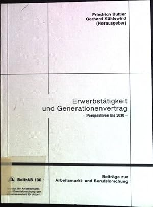 Bild des Verkufers fr Erwerbsttigkeit und Generationenvertrag- Perspektiven bis 2030. Beitrge zur Arbeitsmarkt- und Berufsforschung 130 zum Verkauf von books4less (Versandantiquariat Petra Gros GmbH & Co. KG)