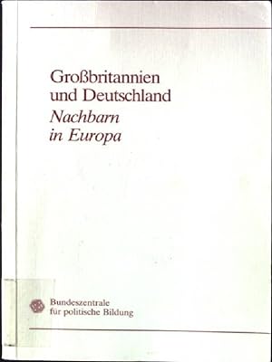 Immagine del venditore per Grossbritannien und Deutschland : Nachbarn in Europa. venduto da books4less (Versandantiquariat Petra Gros GmbH & Co. KG)