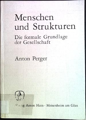 Image du vendeur pour Menschen und Strukturen: Die formale Grundlage der Gesellschaft. mis en vente par books4less (Versandantiquariat Petra Gros GmbH & Co. KG)