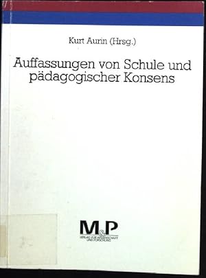 Seller image for Auffassungen von Schule und pdagogischer Konsens : Fallstudien bei Lehrerkollegien, Eltern- und Schlerschaft von fnf Gymnasien. for sale by books4less (Versandantiquariat Petra Gros GmbH & Co. KG)