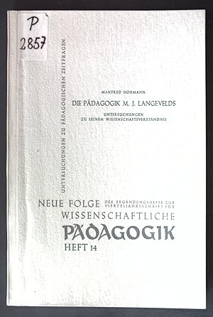 Seller image for Die Pdagogik M. J. Langevelds; Untersuchungen zu pdagogischen Zeitfragen, Heft 14 for sale by books4less (Versandantiquariat Petra Gros GmbH & Co. KG)