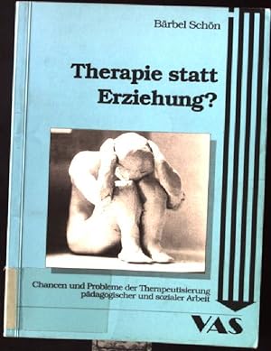 Bild des Verkufers fr Therapie statt Erziehung? : Chancen und Probleme der Therapeutisierung pdagogischer und sozialer Arbeit. zum Verkauf von books4less (Versandantiquariat Petra Gros GmbH & Co. KG)