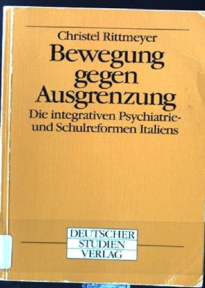 Seller image for Bewegung gegen Ausgrenzung : d. integrativen Psychiatrie- u. Schulreformen Italiens. for sale by books4less (Versandantiquariat Petra Gros GmbH & Co. KG)