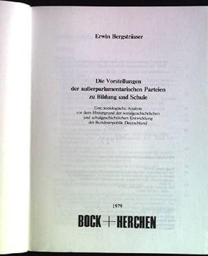 Bild des Verkufers fr Die Vorstellungen der ausserparlamentarischen Parteien zu Bildung und Schule: Eine soziologische Analyse vor dem Hintergrund der sozialgeschichtlichen und schulgeschichtlichen Entwicklung der Bundesrepublik Deutschland. zum Verkauf von books4less (Versandantiquariat Petra Gros GmbH & Co. KG)