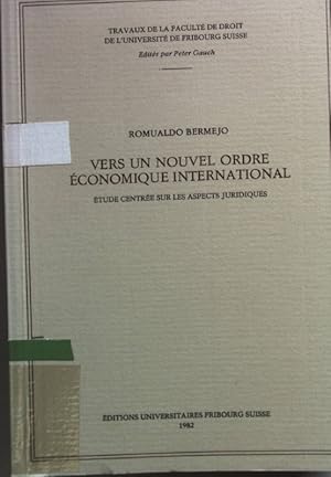 Imagen del vendedor de Vers un nouvel ordre conomique international: tude centre sur les aspects juridiques. a la venta por books4less (Versandantiquariat Petra Gros GmbH & Co. KG)