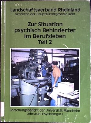 Seller image for Zur Situation psychisch Behinderter im Berufsleben, Teil 2: Forschungsbericht Band 2. Landschaftsverband Rheinland. Hauptfrsorgestelle: Schriften der Hauptfrsorgestelle Kln; Bd. 5 for sale by books4less (Versandantiquariat Petra Gros GmbH & Co. KG)