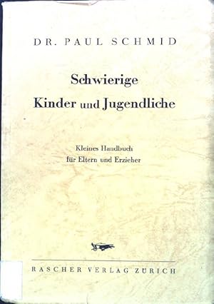 Bild des Verkufers fr Schwierige Kinder und Jugendliche: Kleines Handbuch fr Eltern und andere Erzieher. zum Verkauf von books4less (Versandantiquariat Petra Gros GmbH & Co. KG)