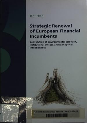 Bild des Verkufers fr Strategic Renewal of European Financial Incumbents: Coevolution of Environmental Selection, Institutional Effects, and Mangerial Intentionality. zum Verkauf von books4less (Versandantiquariat Petra Gros GmbH & Co. KG)