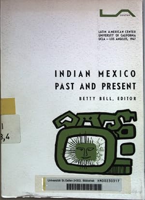 Image du vendeur pour Indian Mexico: Past and present: Symposium Papers 1965. Latin American Studies Vol. 7; mis en vente par books4less (Versandantiquariat Petra Gros GmbH & Co. KG)