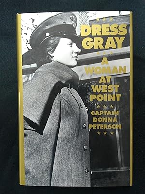 Dress Gray: A Woman at West Point (SIGNED)