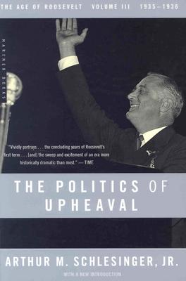 Seller image for The Politics of Upheaval: 1935-1936, the Age of Roosevelt, Volume III (Hardback or Cased Book) for sale by BargainBookStores